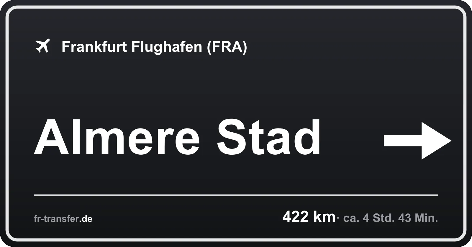 Streckenschild Almere Stad – Flughafen Frankfurt