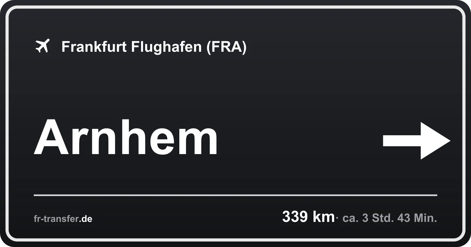Streckenschild Arnhem – Flughafen Frankfurt