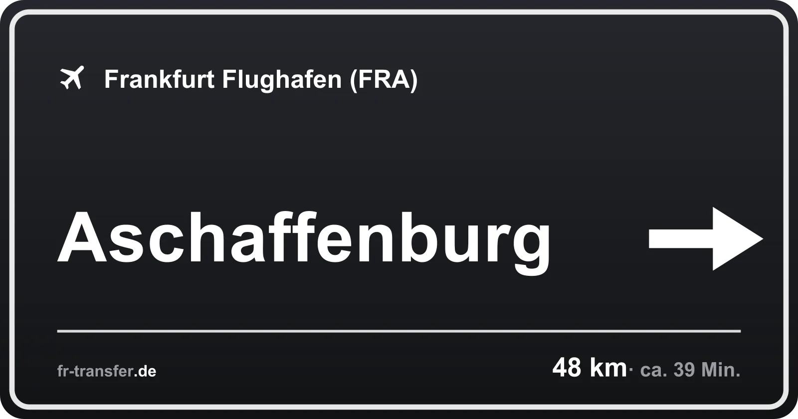 Streckenschild Aschaffenburg – Flughafen Frankfurt