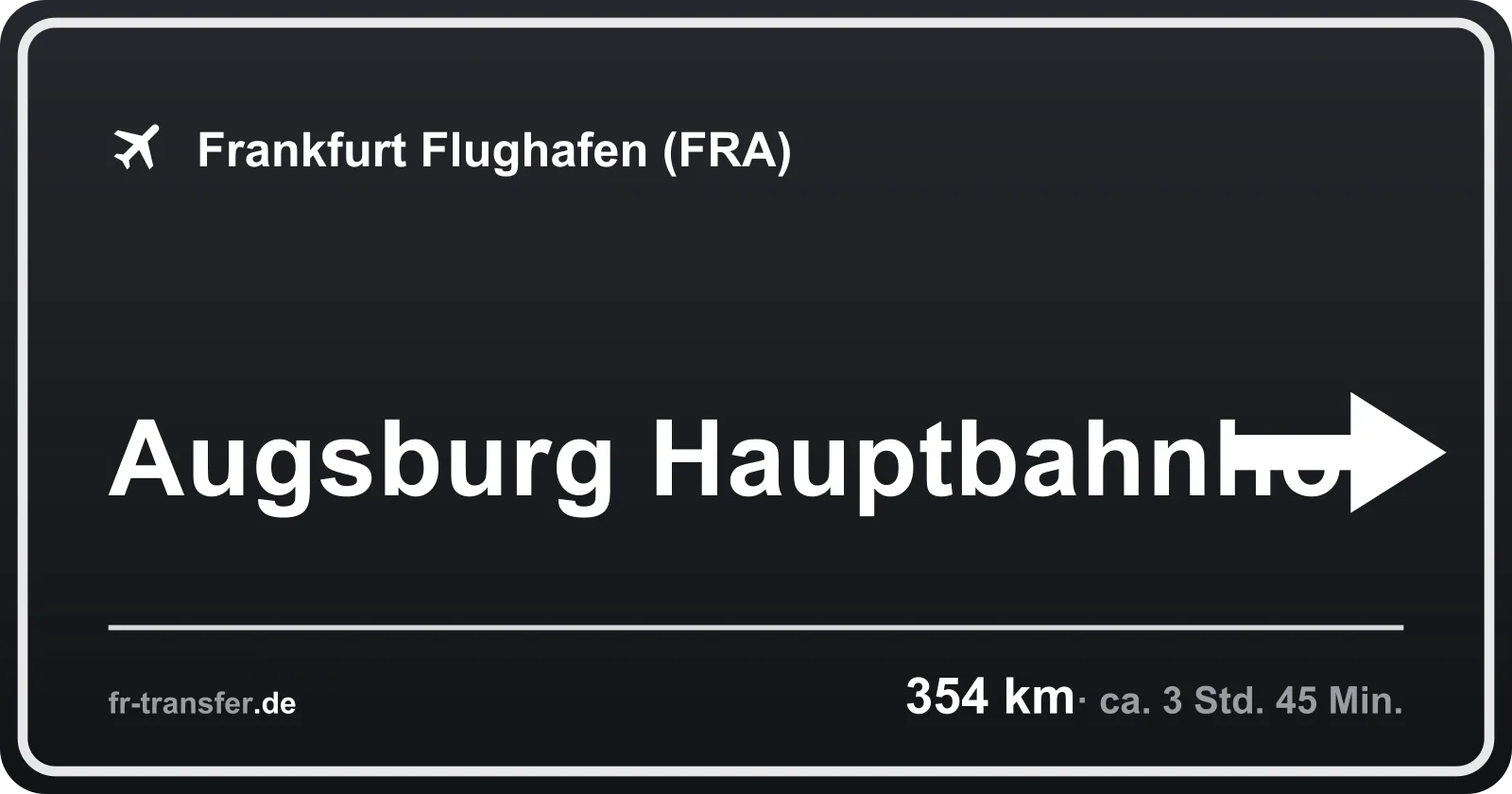 Streckenschild Augsburg Hauptbahnhof – Flughafen Frankfurt