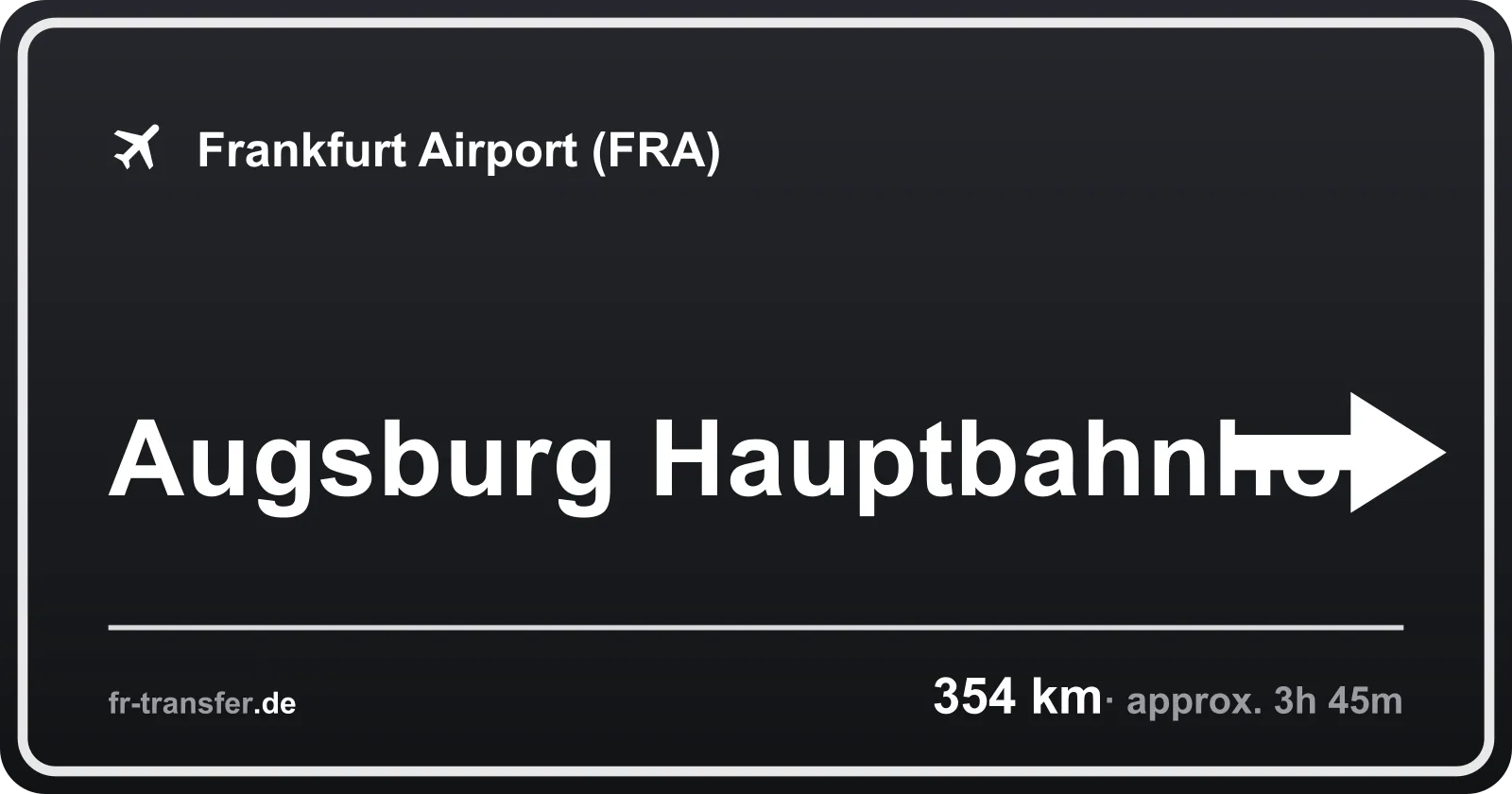 Route sign Augsburg Hauptbahnhof – Frankfurt Airport