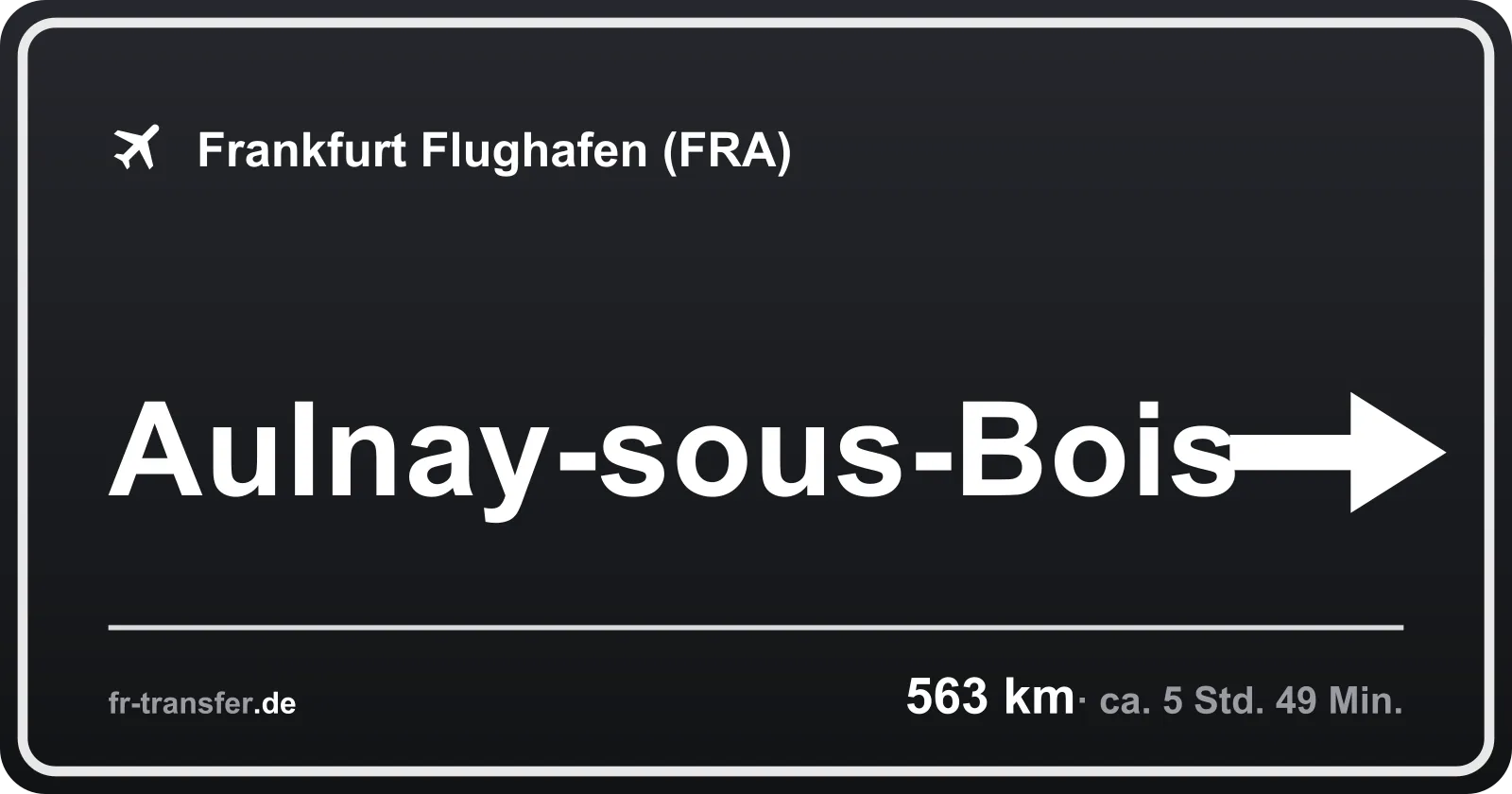 Streckenschild Aulnay-sous-Bois – Flughafen Frankfurt