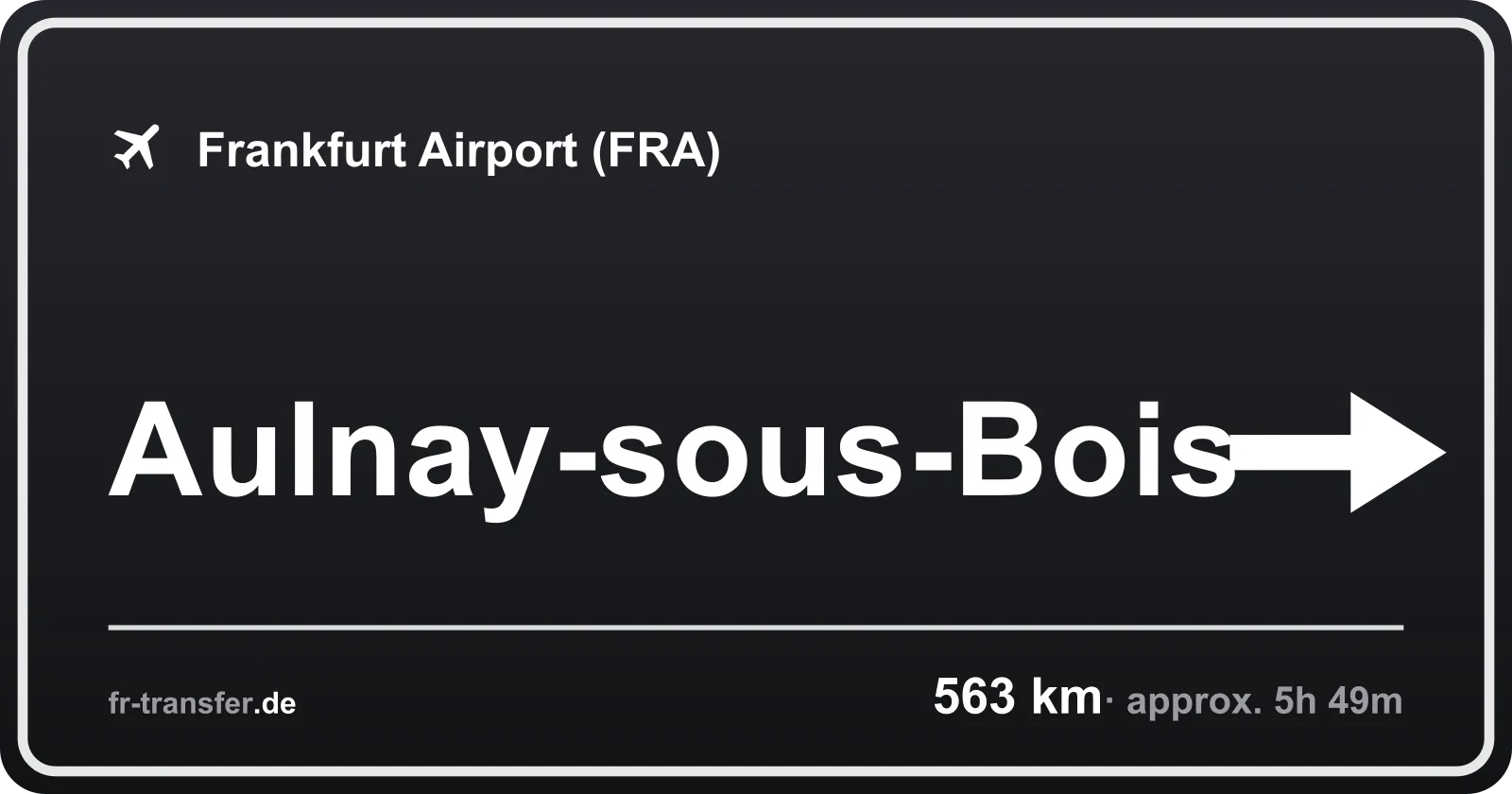 Route sign Aulnay-sous-Bois – Frankfurt Airport