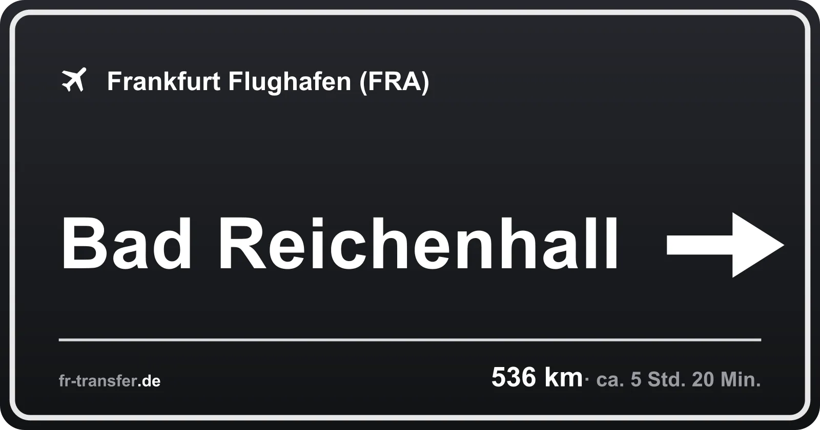 Streckenschild Bad Reichenhall – Flughafen Frankfurt