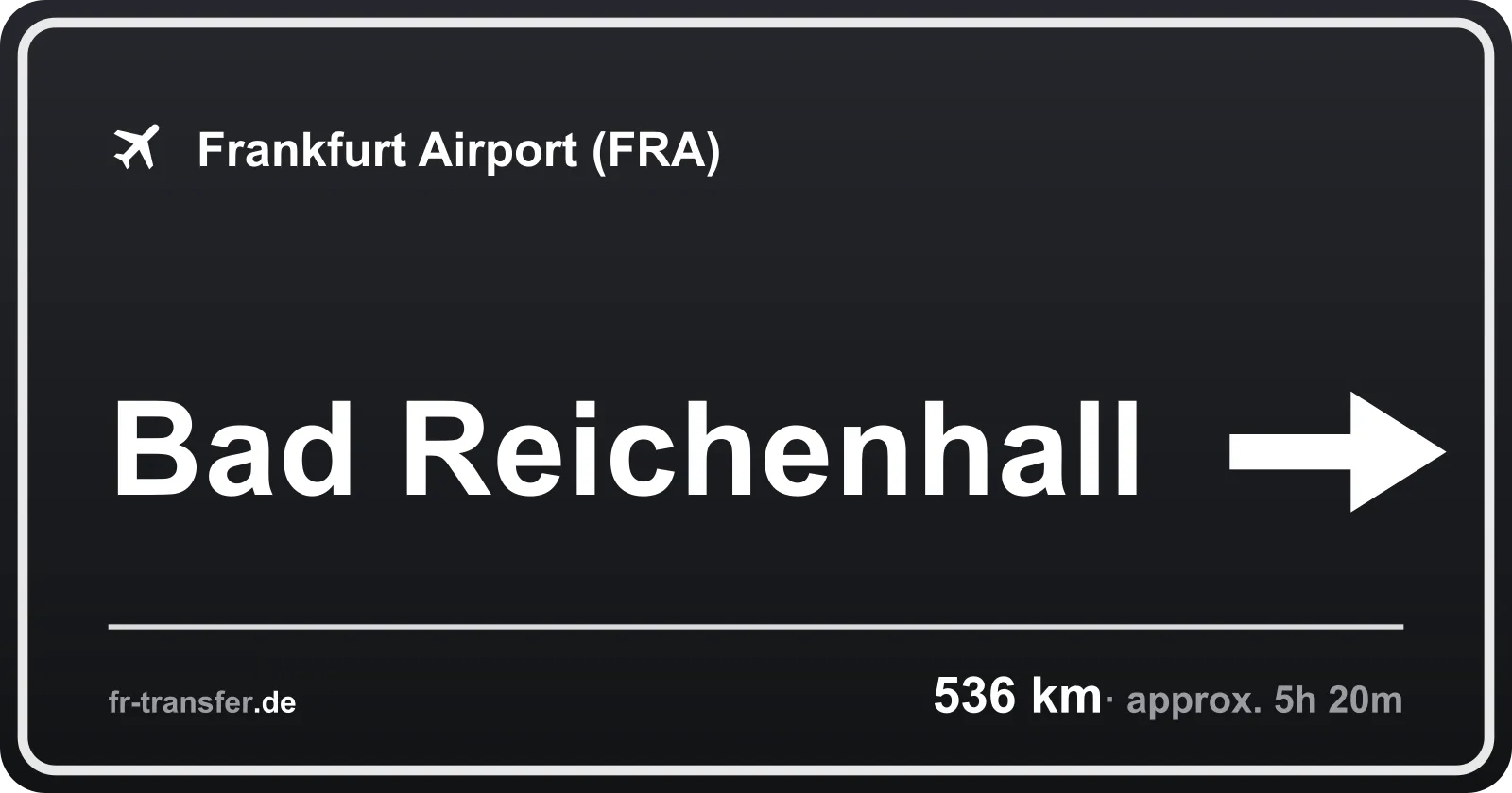 Route sign Bad Reichenhall – Frankfurt Airport