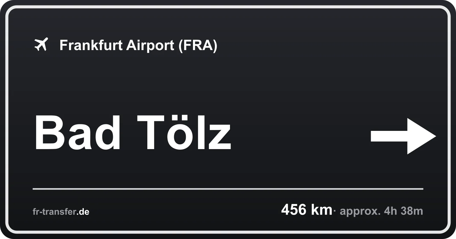 Route sign Bad Tölz – Frankfurt Airport