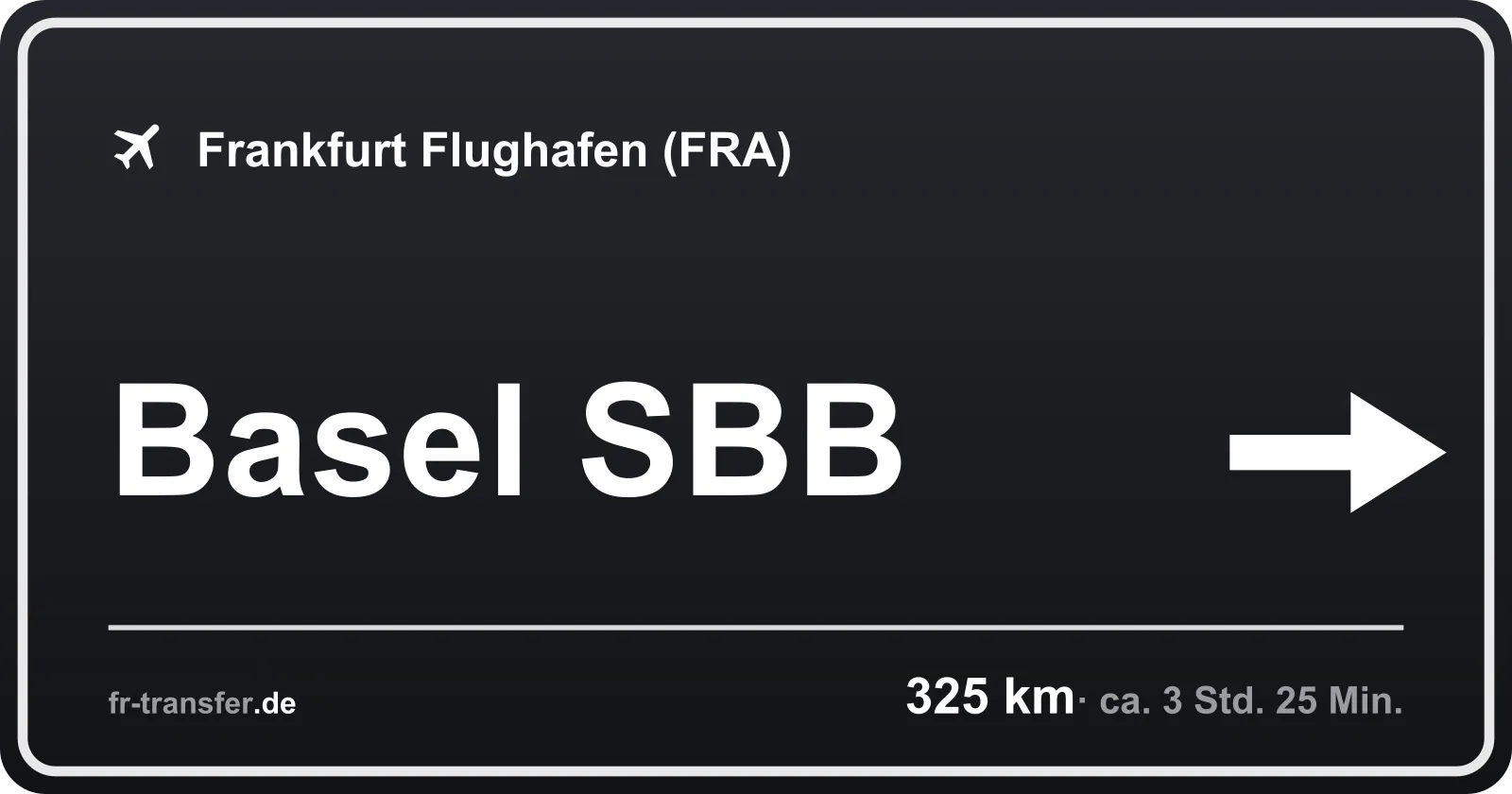 Streckenschild Basel SBB – Flughafen Frankfurt