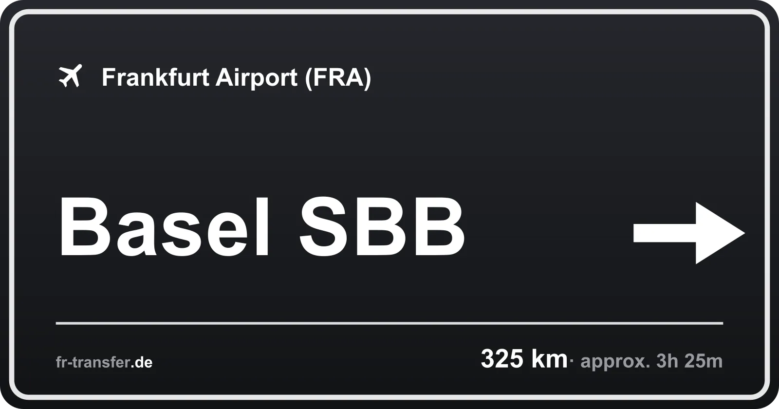 Route sign Basel SBB – Frankfurt Airport