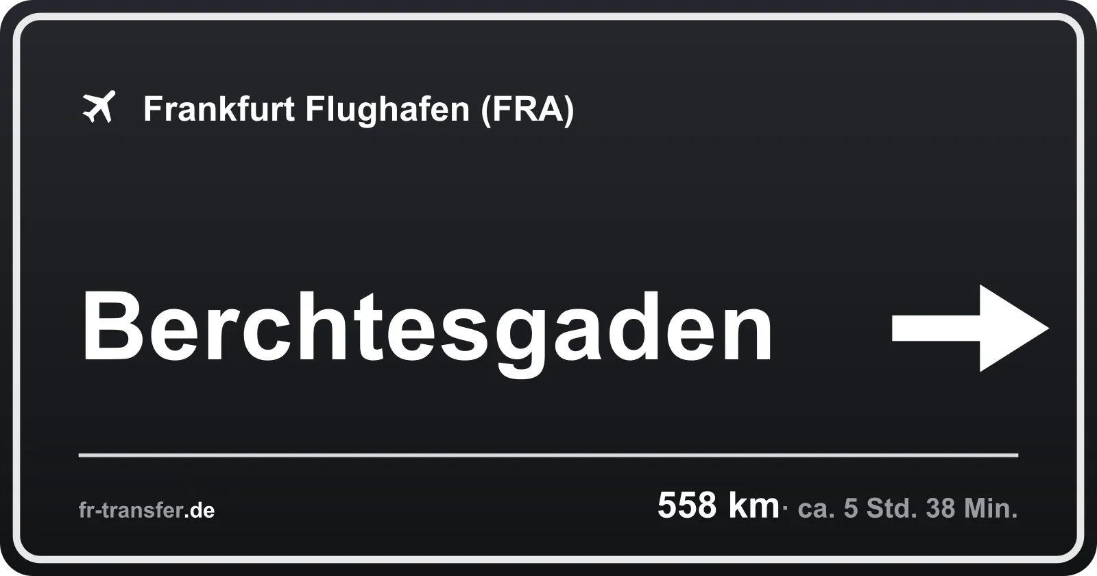 Streckenschild Berchtesgaden – Flughafen Frankfurt