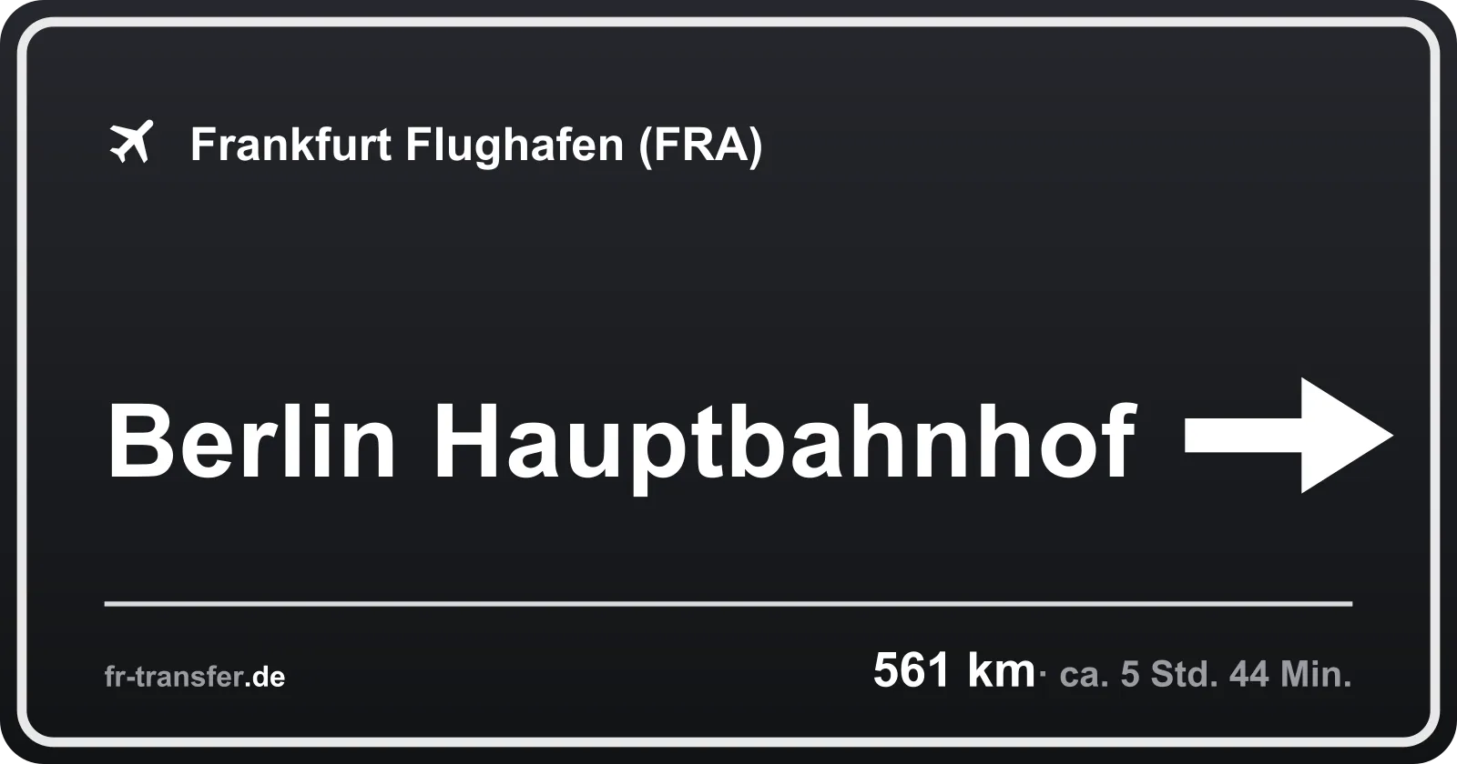 Streckenschild Berlin Hauptbahnhof – Flughafen Frankfurt