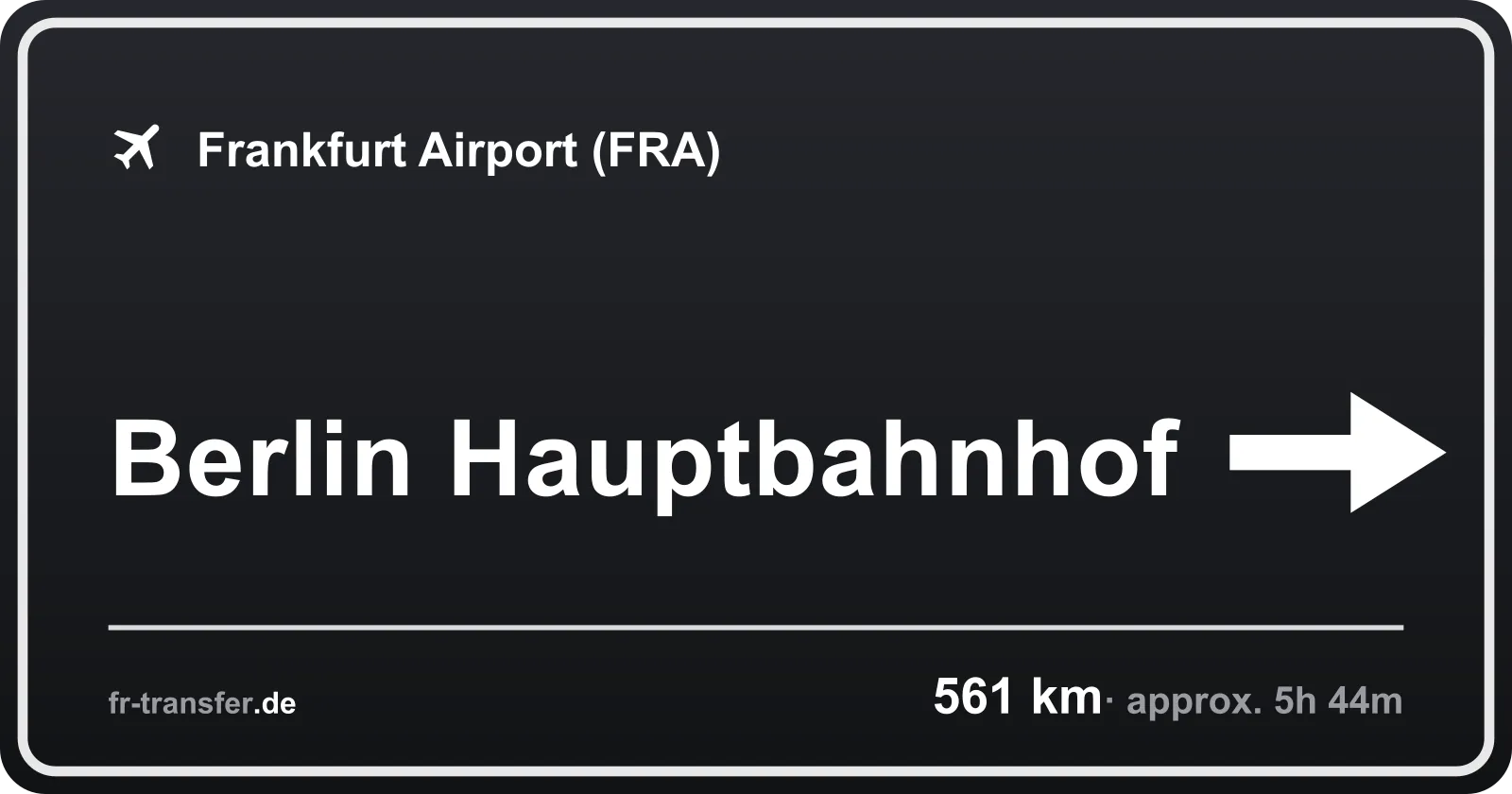 Route sign Berlin Hauptbahnhof – Frankfurt Airport