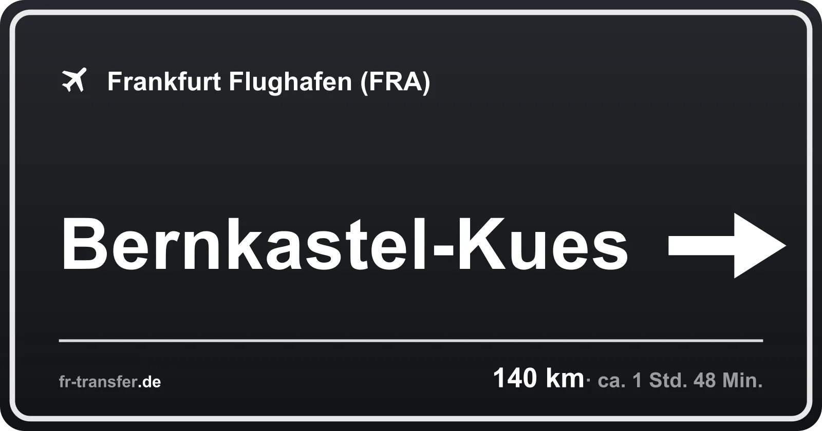 Streckenschild Bernkastel-Kues – Flughafen Frankfurt