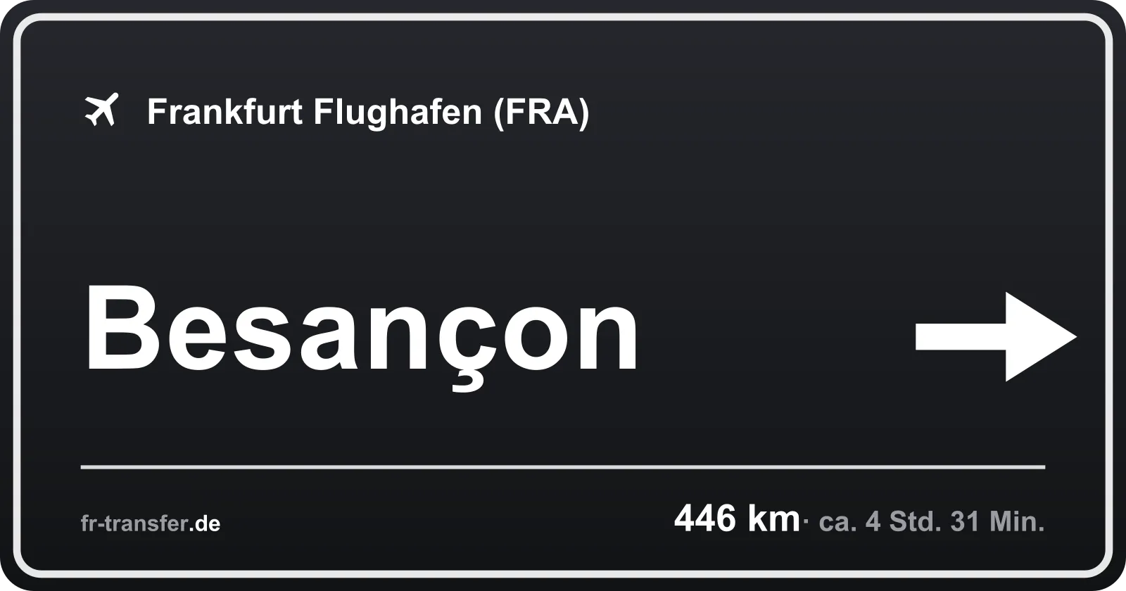 Streckenschild Besançon – Flughafen Frankfurt