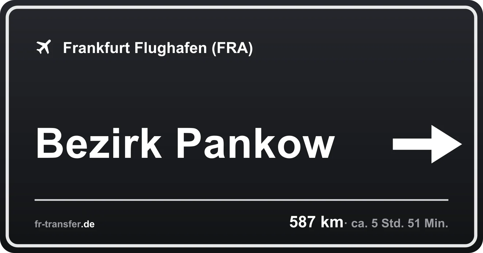 Streckenschild Bezirk Pankow – Flughafen Frankfurt