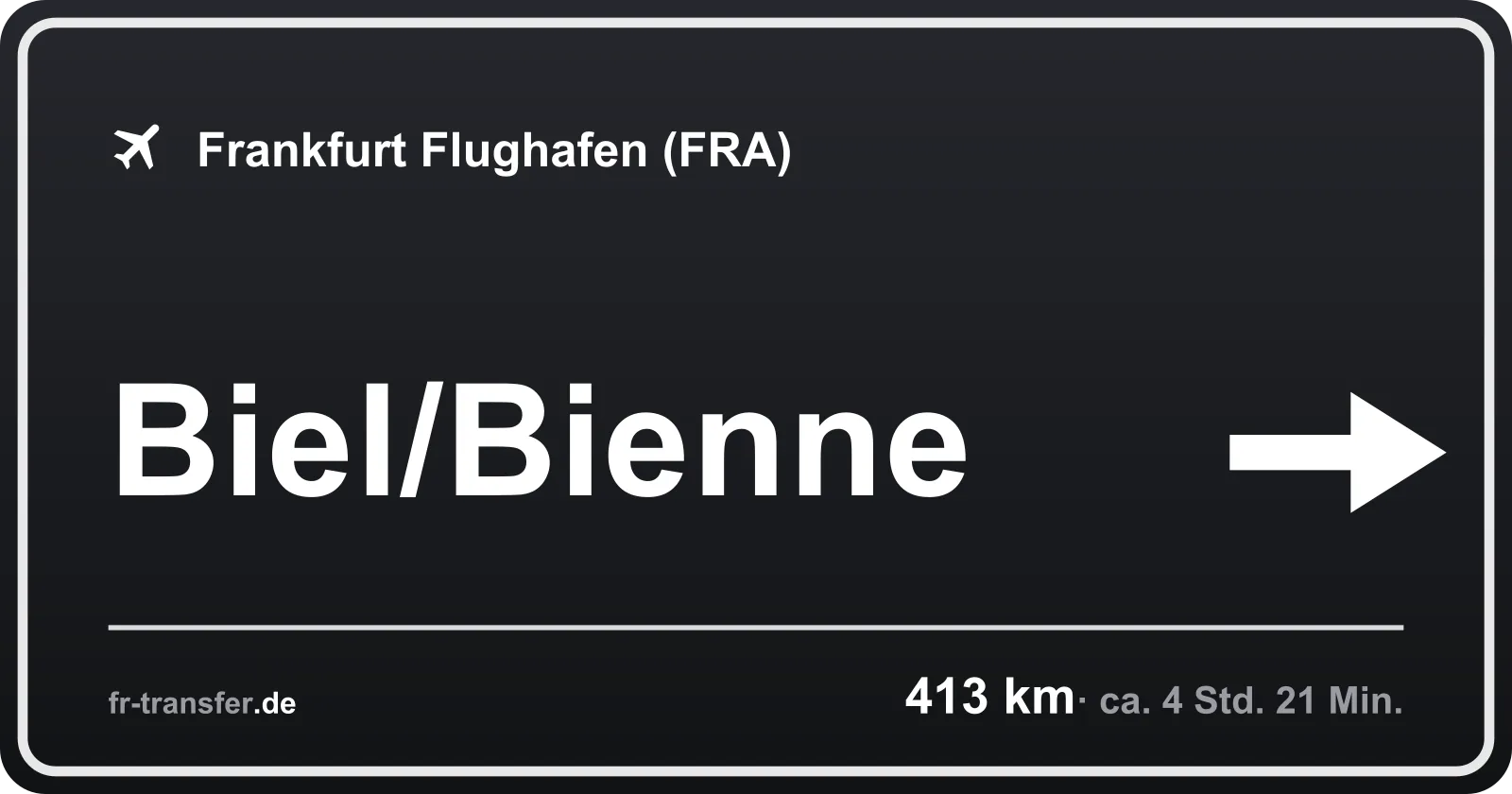 Streckenschild Biel/Bienne – Flughafen Frankfurt