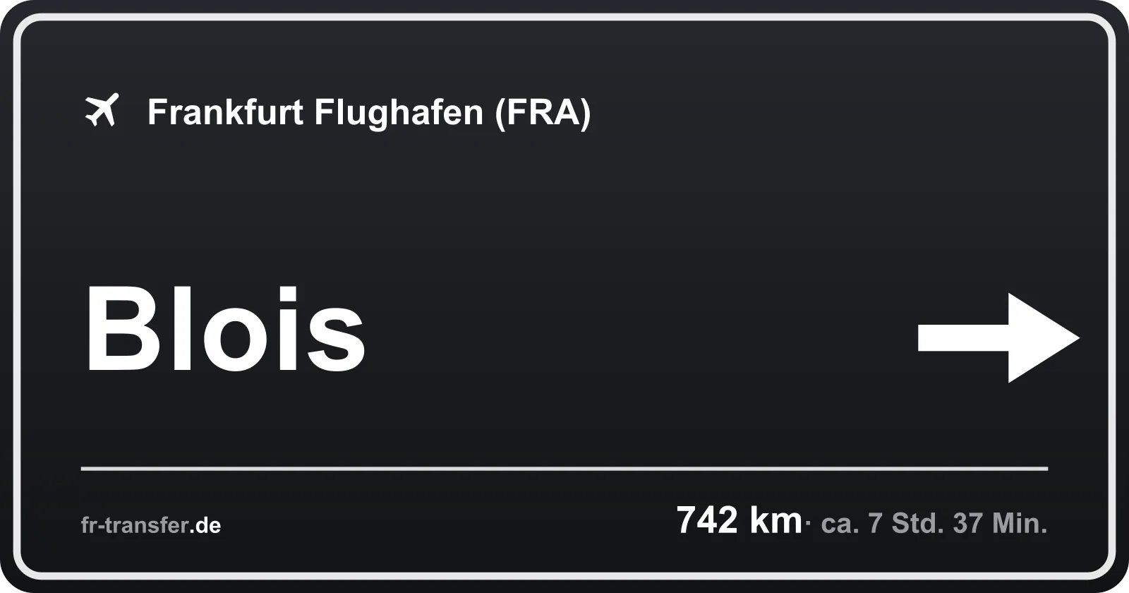 Streckenschild Blois – Flughafen Frankfurt