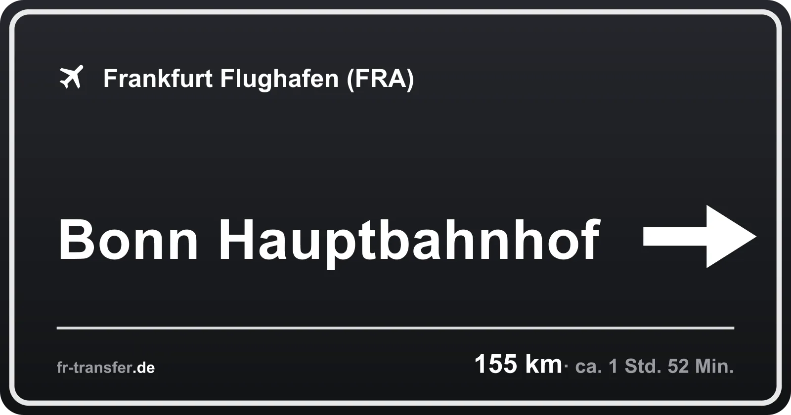 Streckenschild Bonn Hauptbahnhof – Flughafen Frankfurt