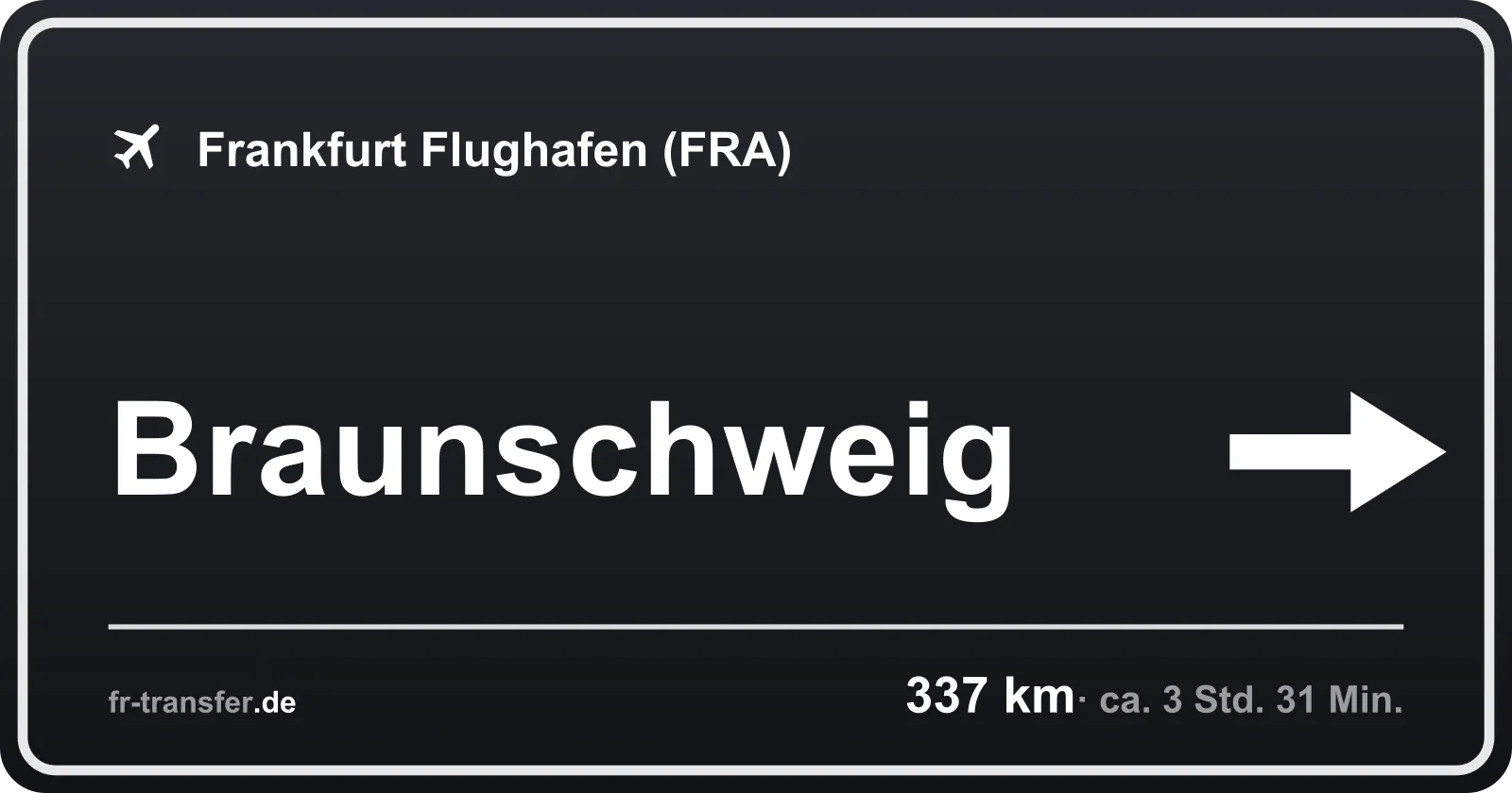 Streckenschild Braunschweig – Flughafen Frankfurt