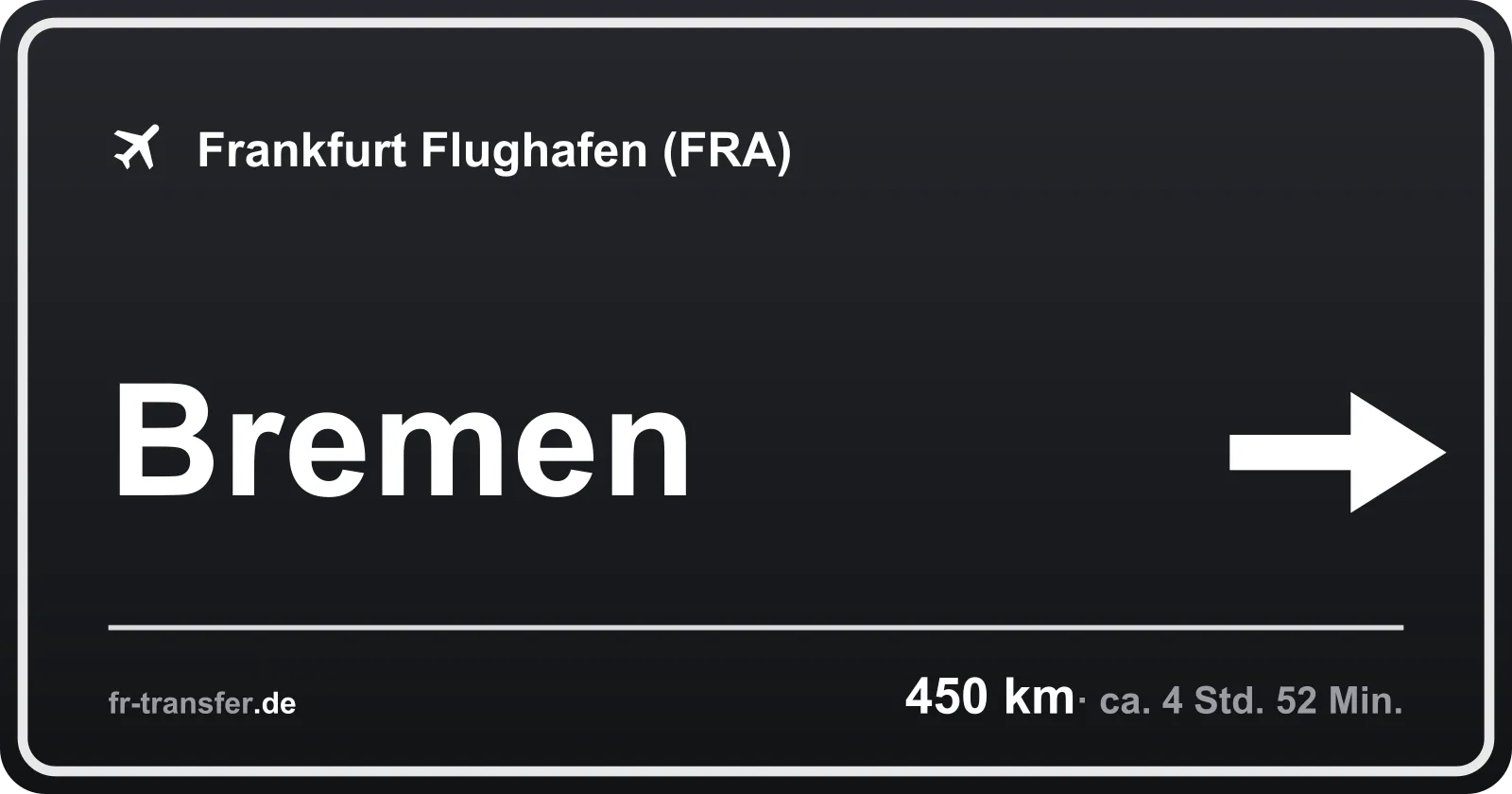 Streckenschild Bremen – Flughafen Frankfurt