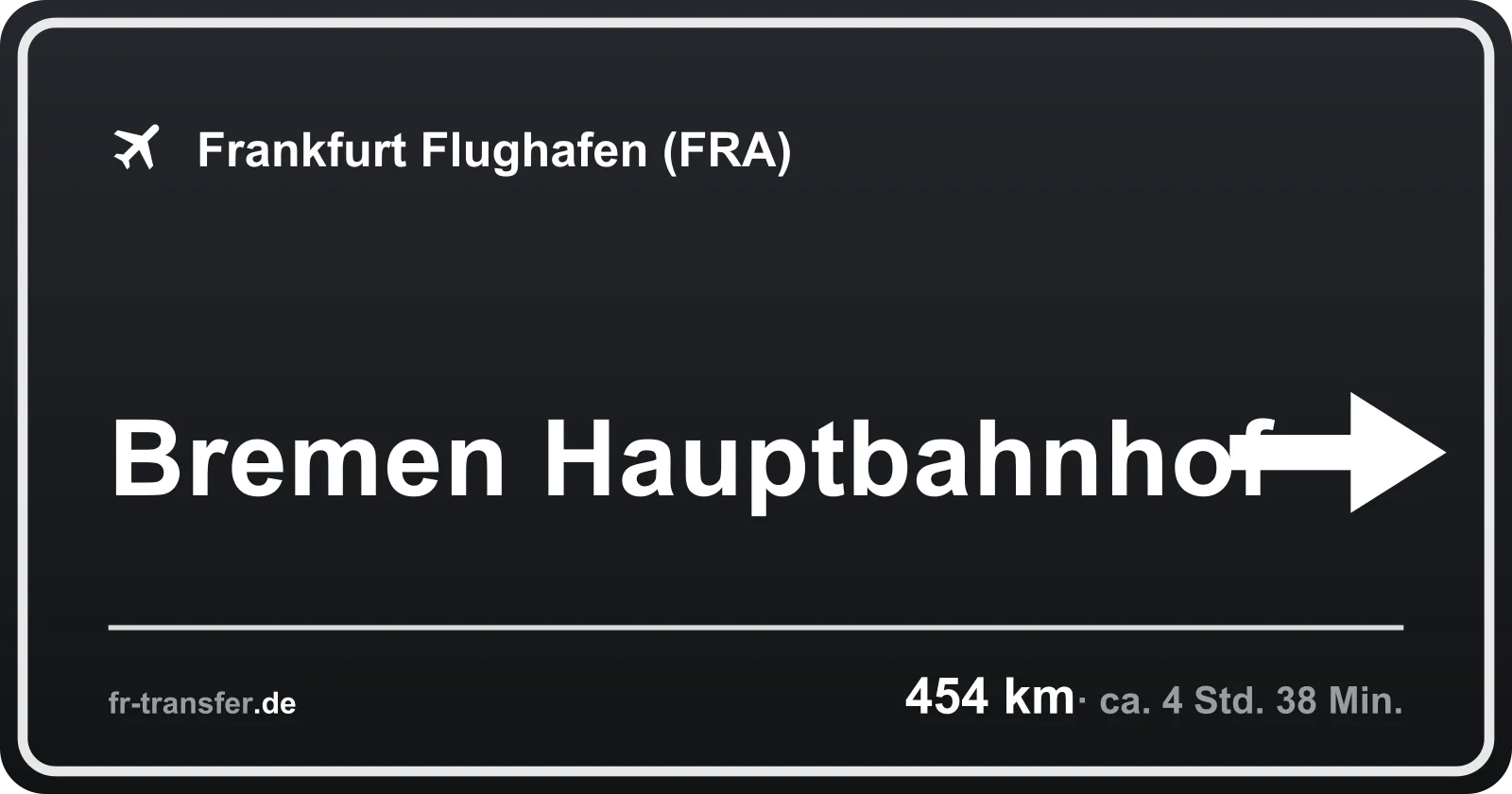 Streckenschild Bremen Hauptbahnhof – Flughafen Frankfurt
