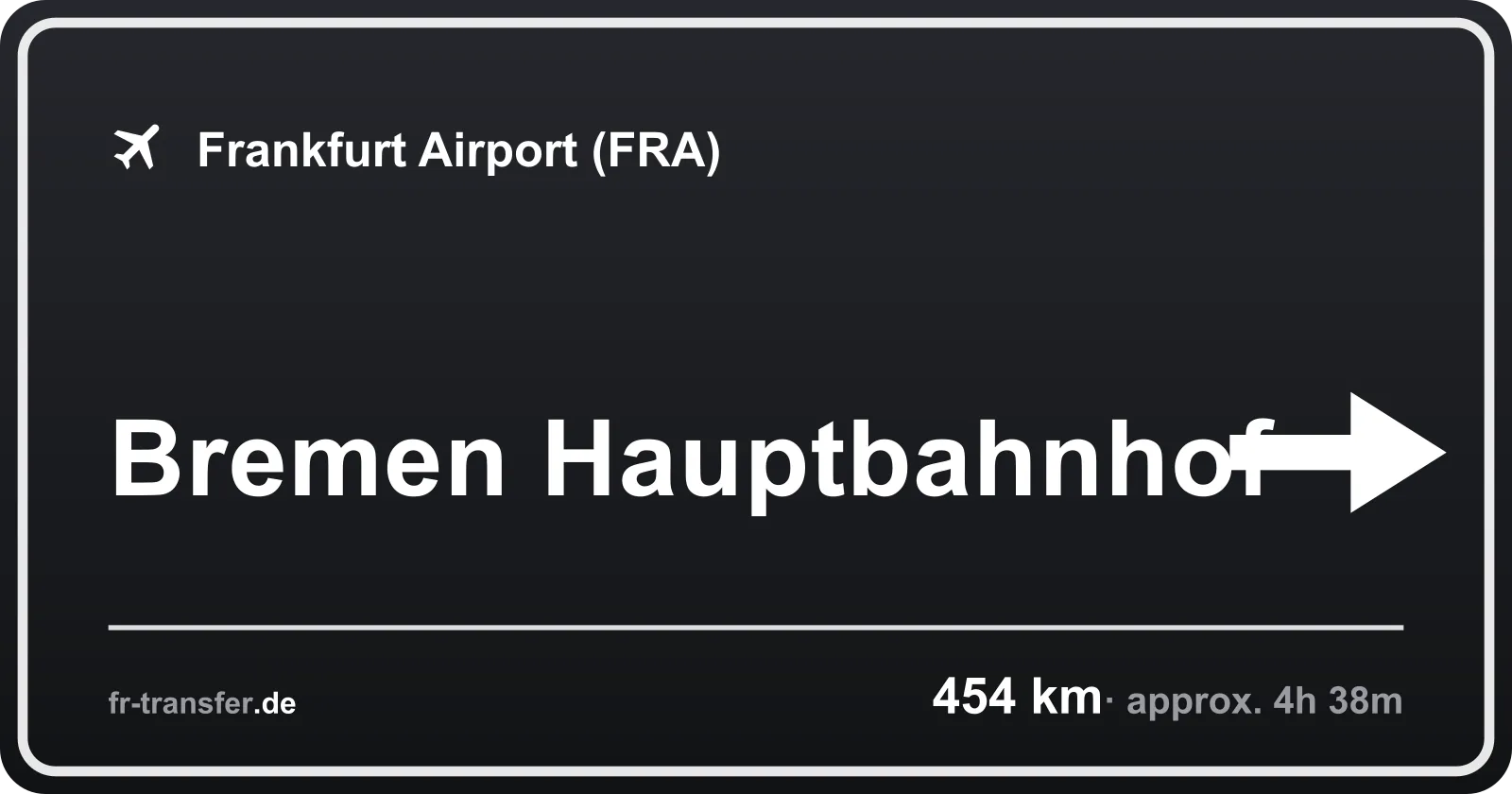Route sign Bremen Hauptbahnhof – Frankfurt Airport