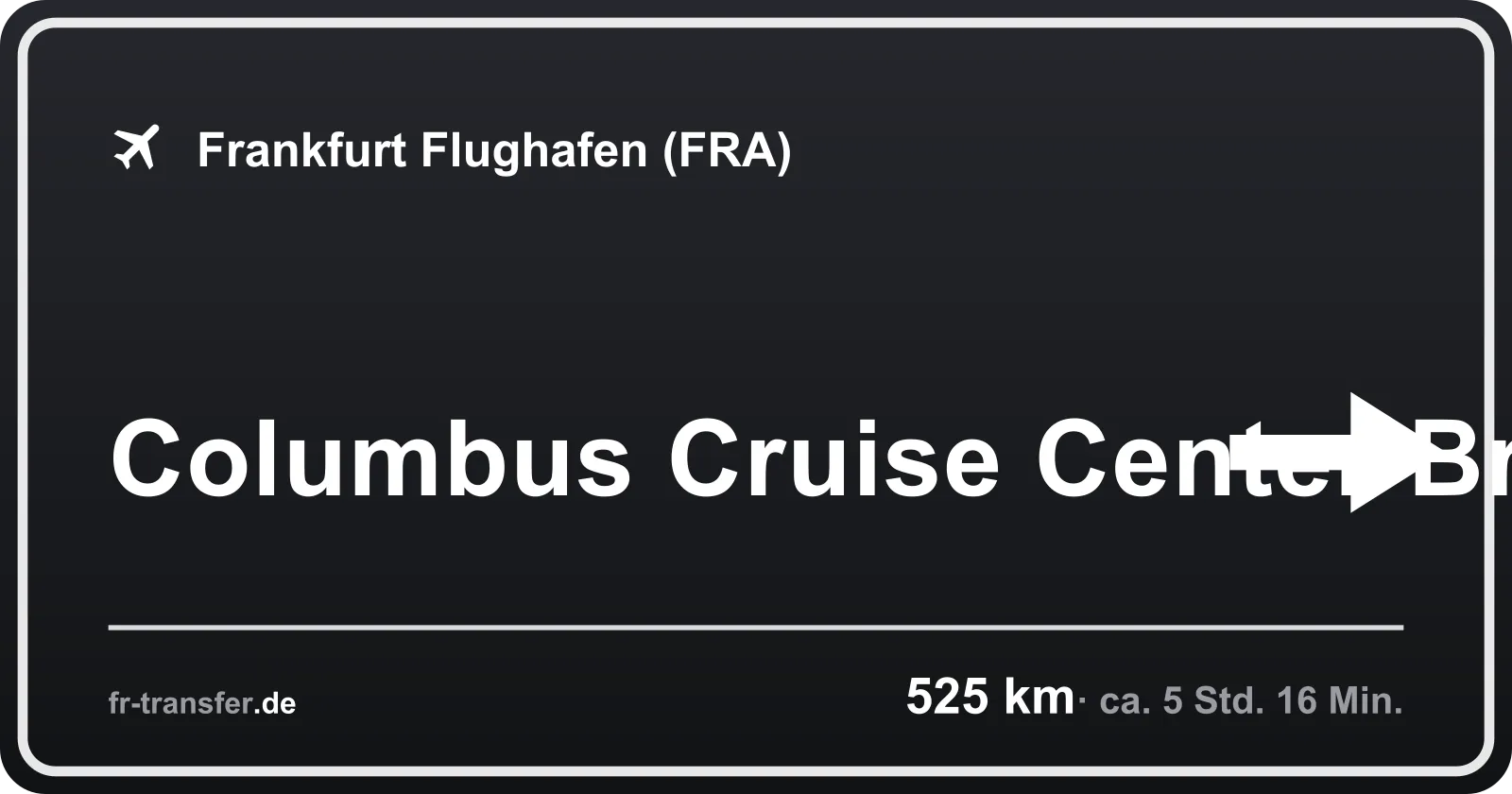 Streckenschild Columbus Cruise Center Bremerhaven – Flughafen Frankfurt