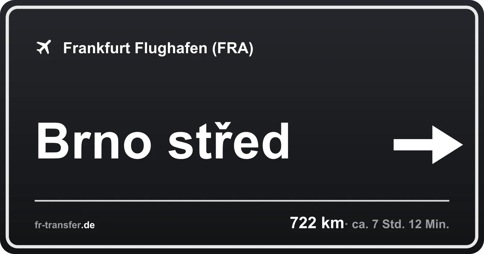 Streckenschild Brno střed – Flughafen Frankfurt