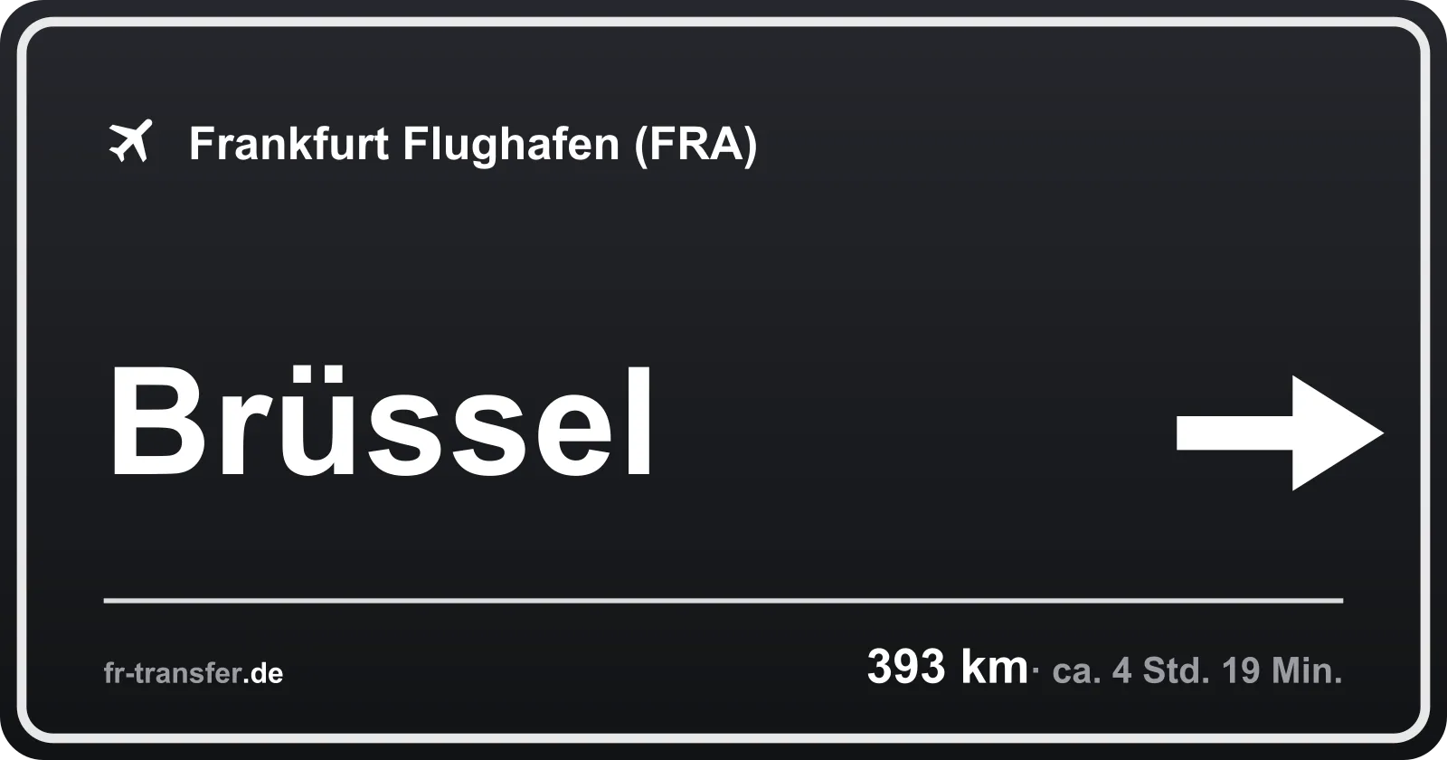 Streckenschild Brüssel – Flughafen Frankfurt