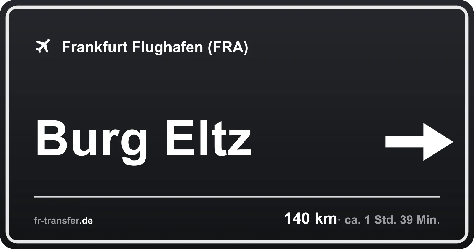 Streckenschild Burg Eltz – Flughafen Frankfurt