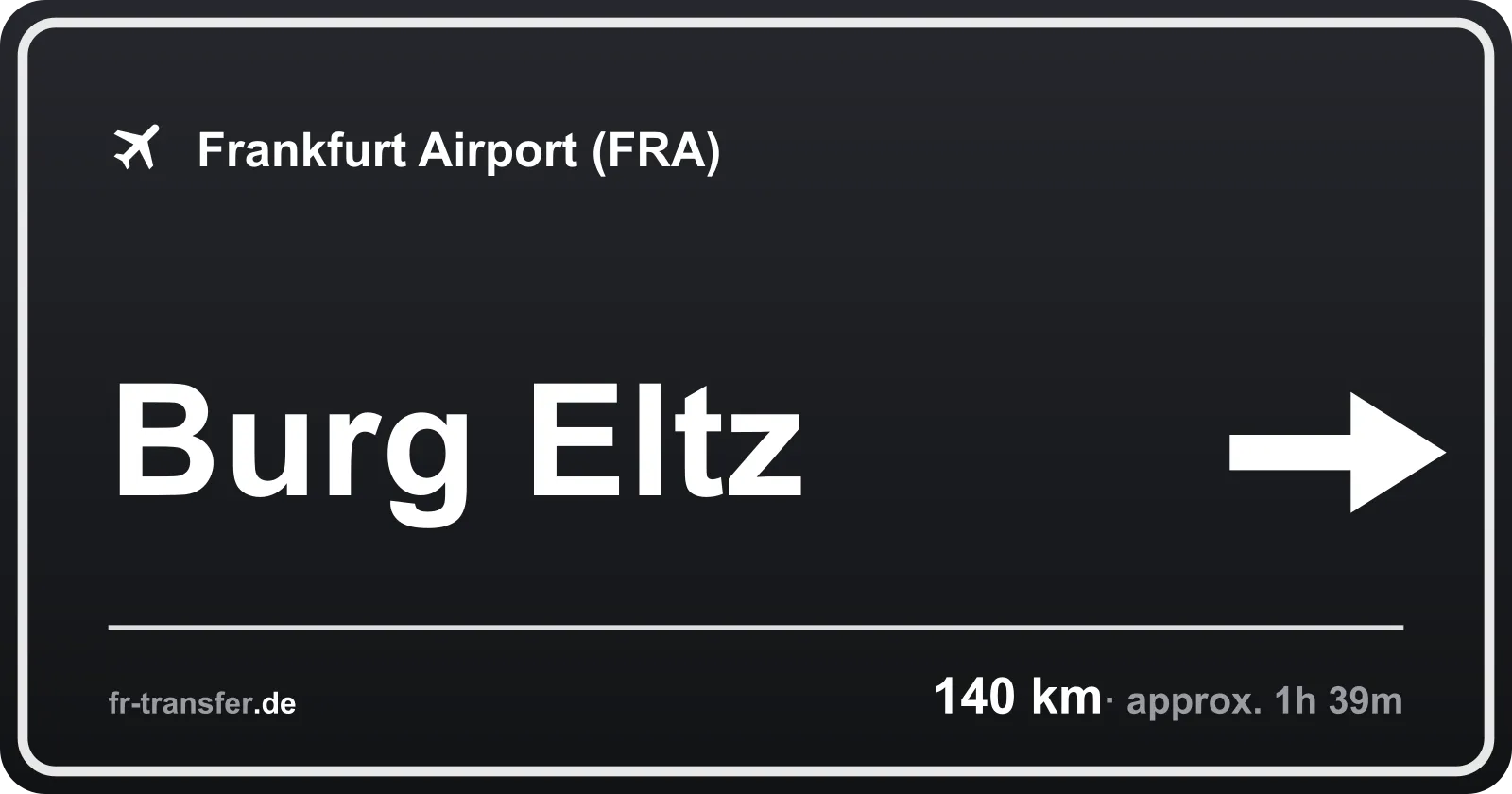 Route sign Burg Eltz – Frankfurt Airport