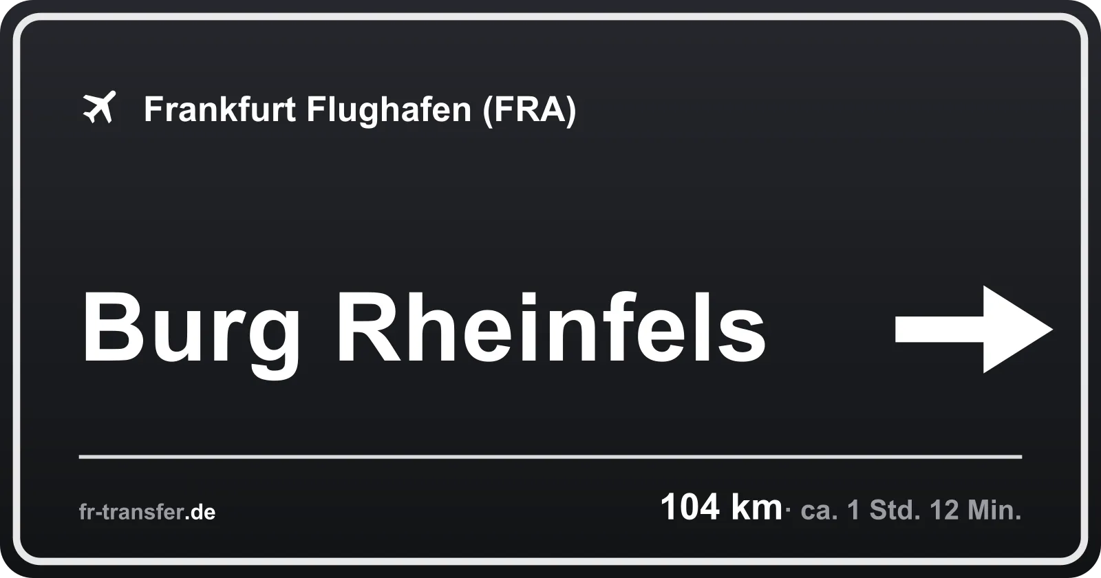 Streckenschild Burg Rheinfels – Flughafen Frankfurt
