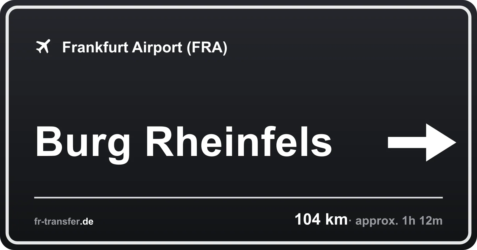 Route sign Burg Rheinfels – Frankfurt Airport