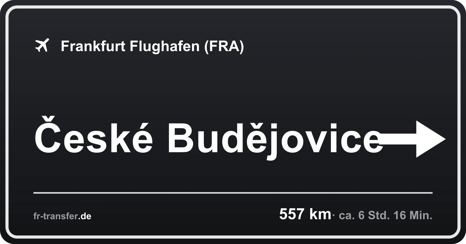 Streckenschild České Budějovice – Flughafen Frankfurt