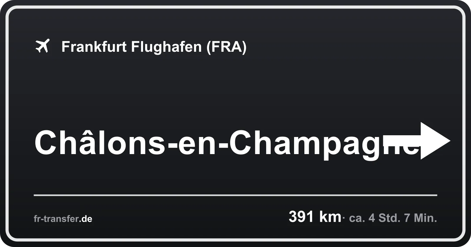 Streckenschild Châlons-en-Champagne – Flughafen Frankfurt