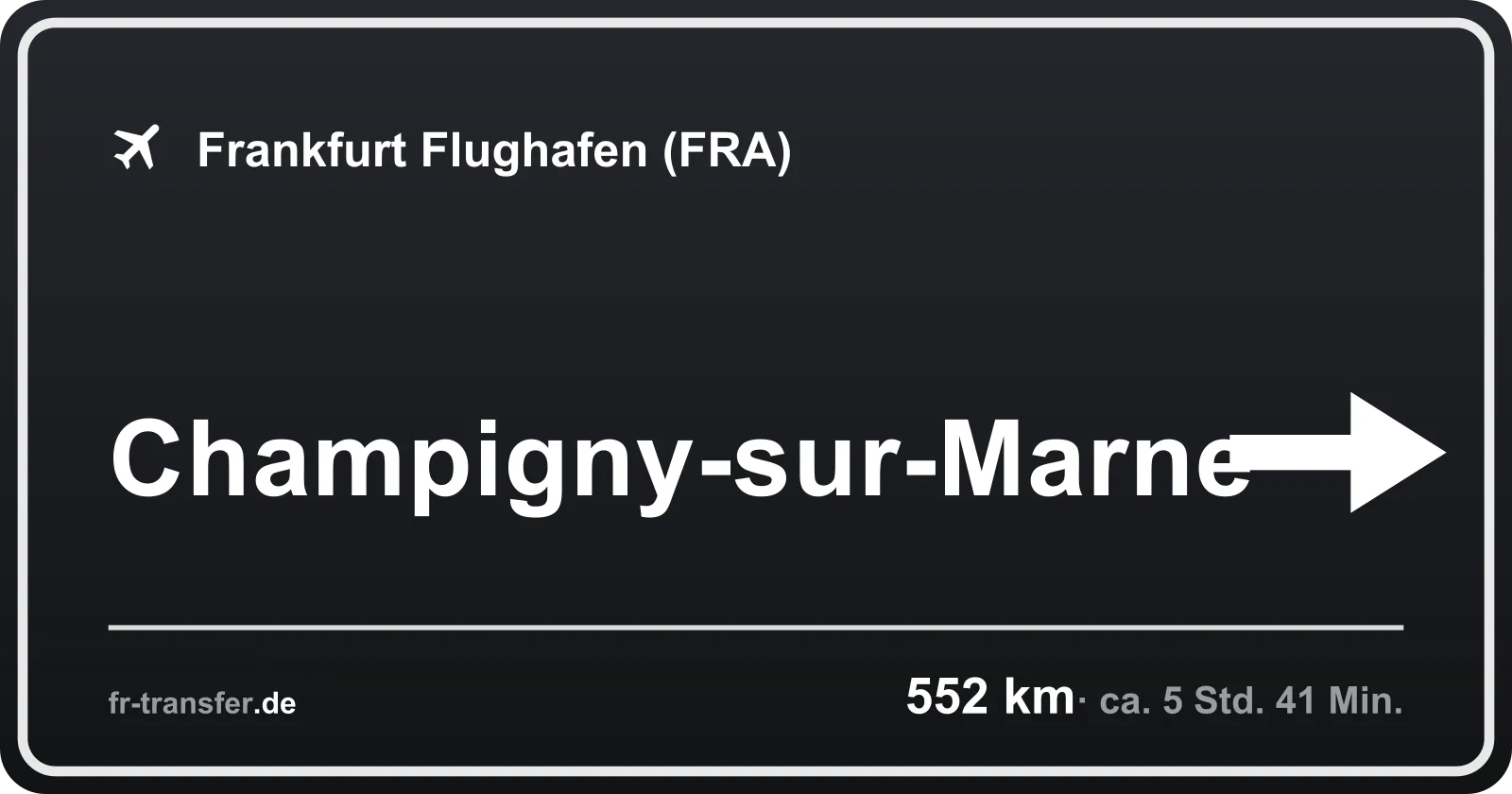 Streckenschild Champigny-sur-Marne – Flughafen Frankfurt