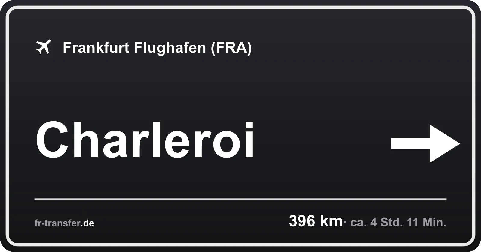 Streckenschild Charleroi – Flughafen Frankfurt