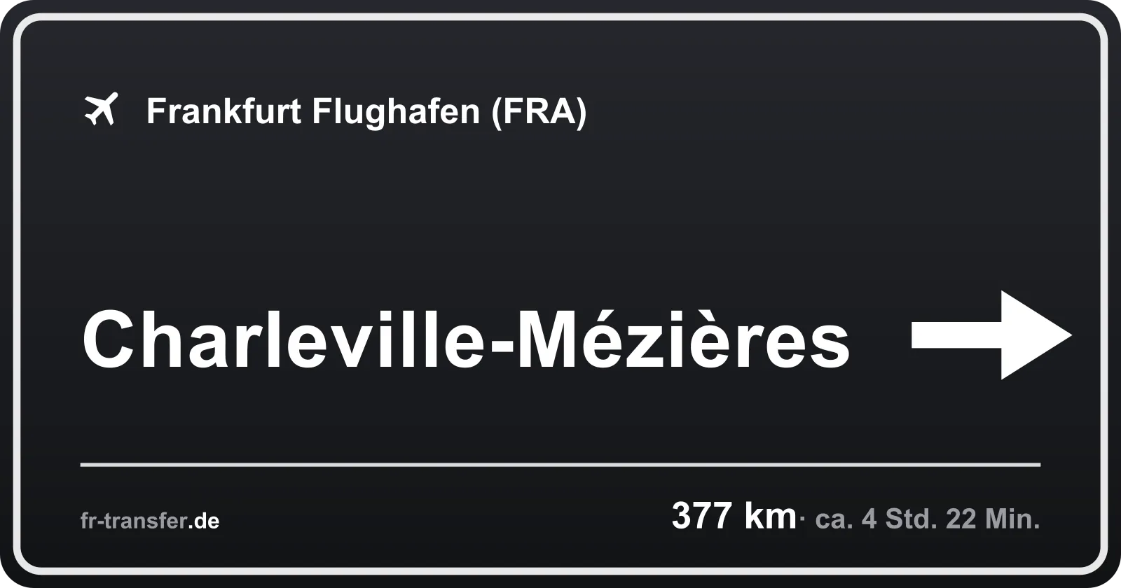 Streckenschild Charleville-Mézières – Flughafen Frankfurt