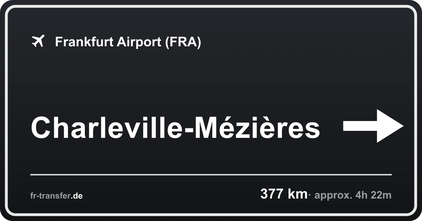 Route sign Charleville-Mézières – Frankfurt Airport