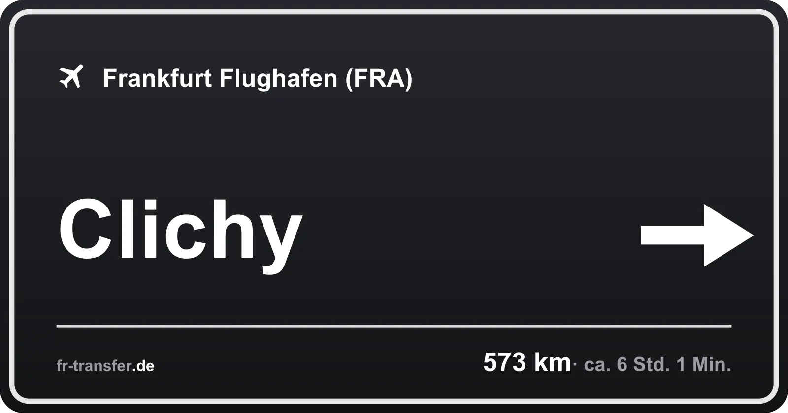 Streckenschild Clichy – Flughafen Frankfurt