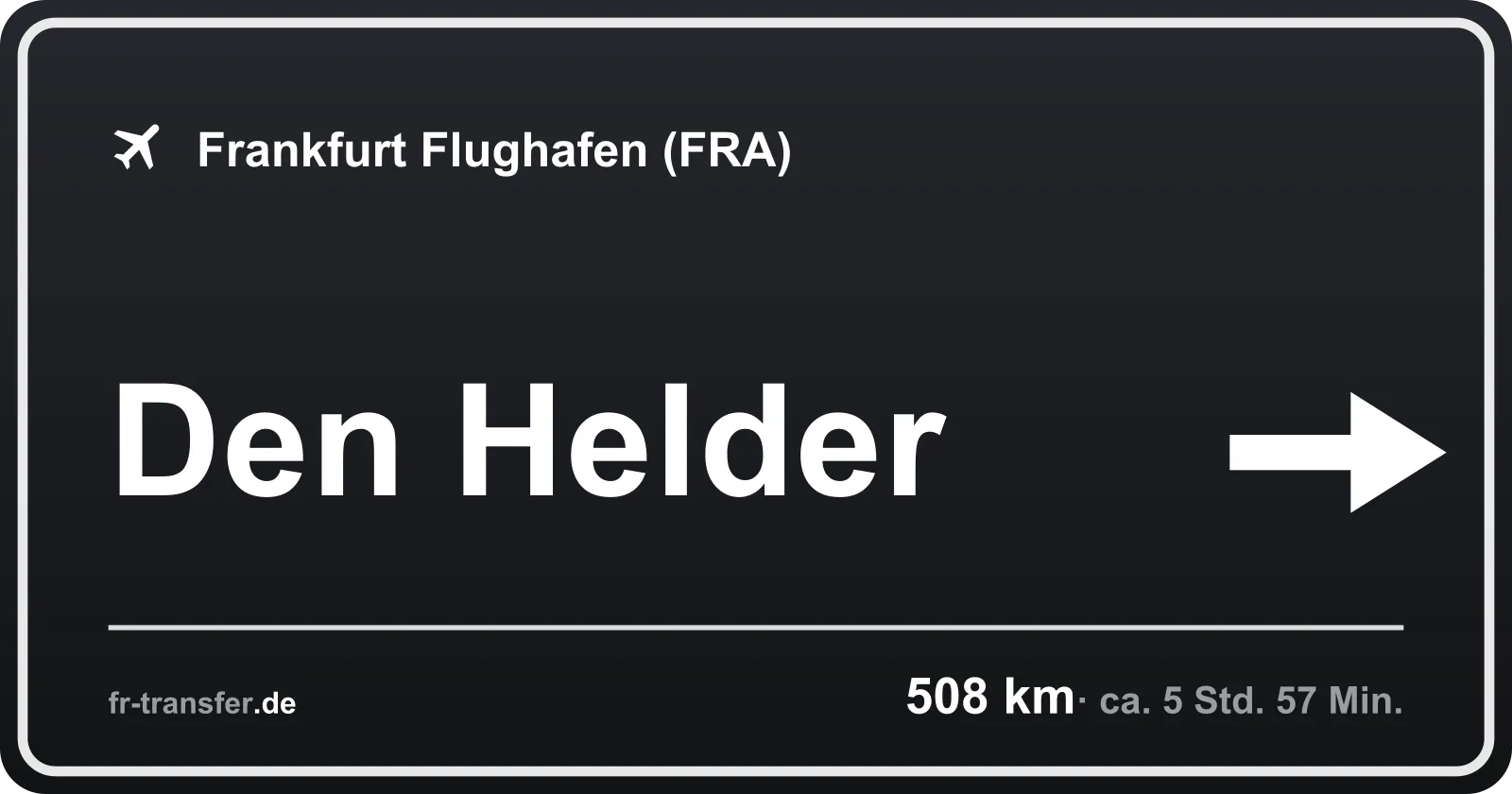 Streckenschild Den Helder – Flughafen Frankfurt