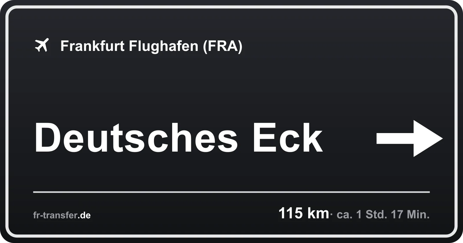 Streckenschild Deutsches Eck – Flughafen Frankfurt