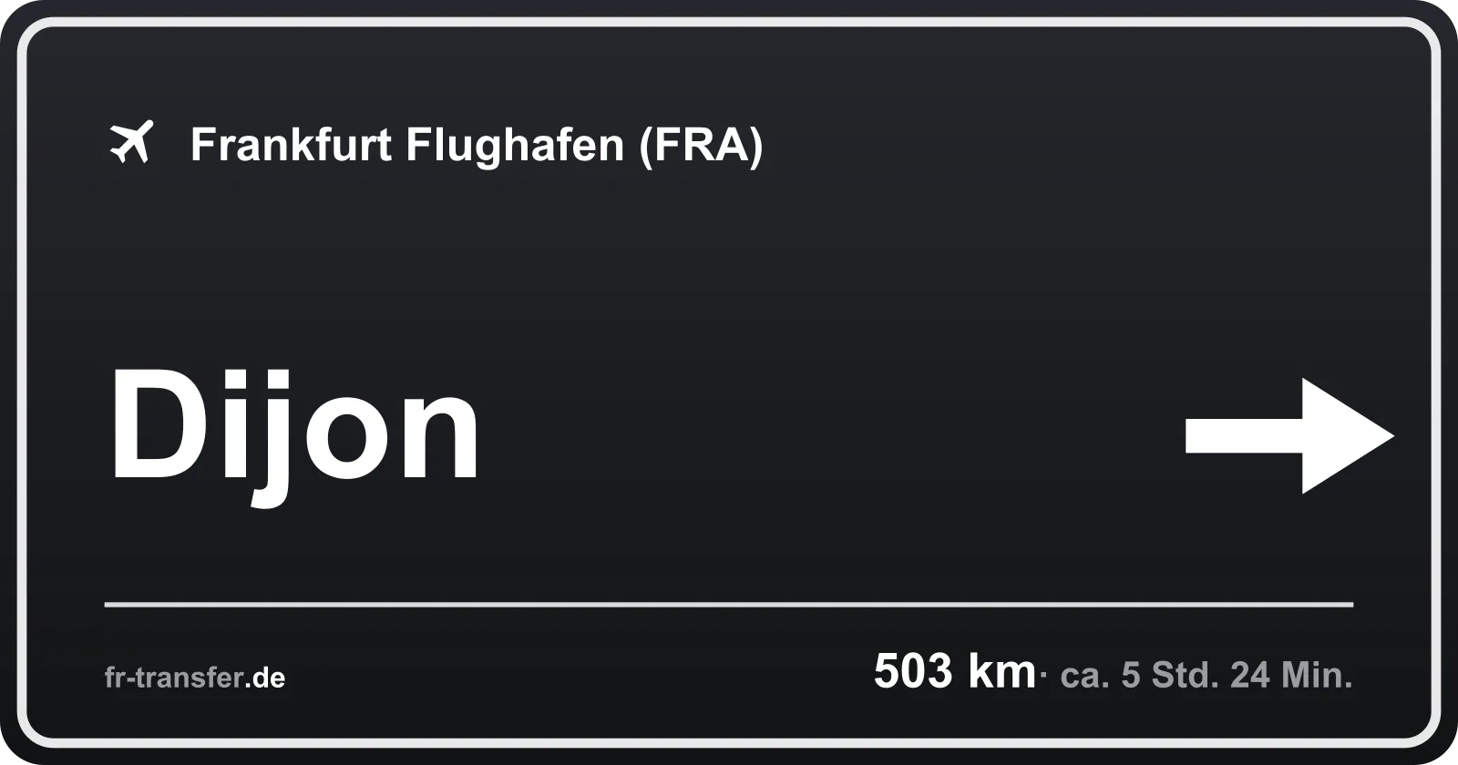 Streckenschild Dijon – Flughafen Frankfurt