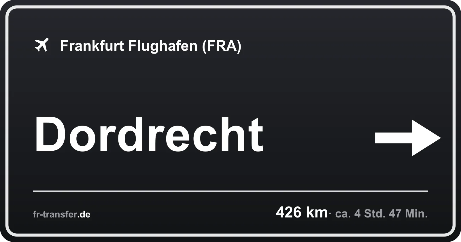 Streckenschild Dordrecht – Flughafen Frankfurt