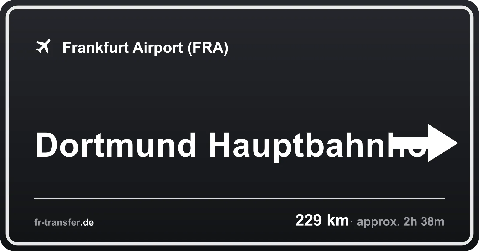 Route sign Dortmund Hauptbahnhof – Frankfurt Airport