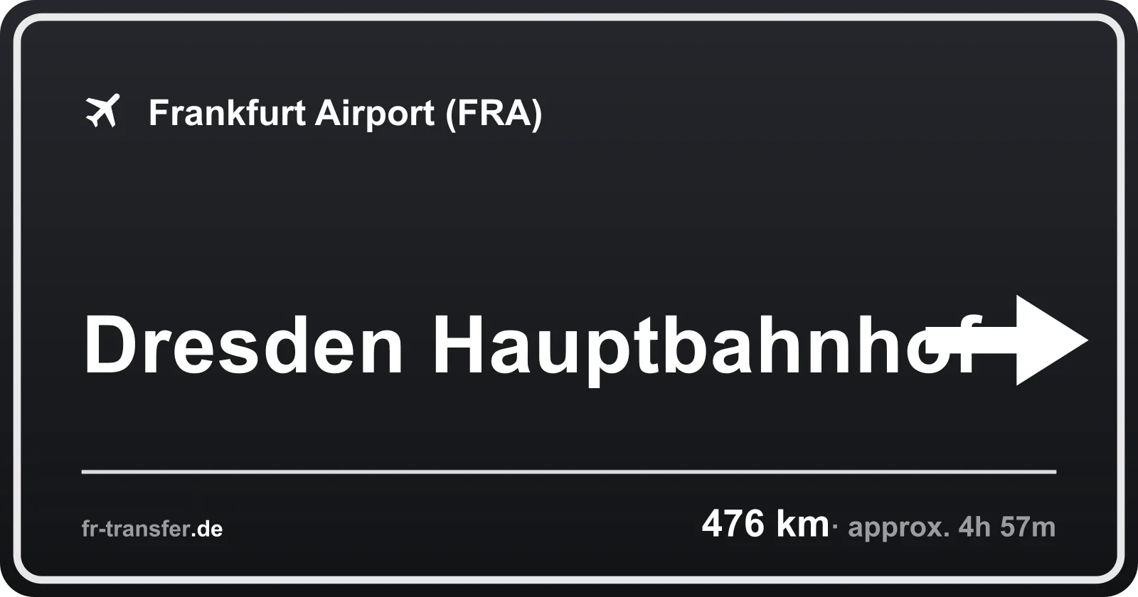 Route sign Dresden Hauptbahnhof – Frankfurt Airport