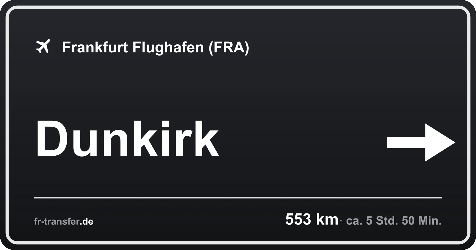 Streckenschild Dunkirk – Flughafen Frankfurt