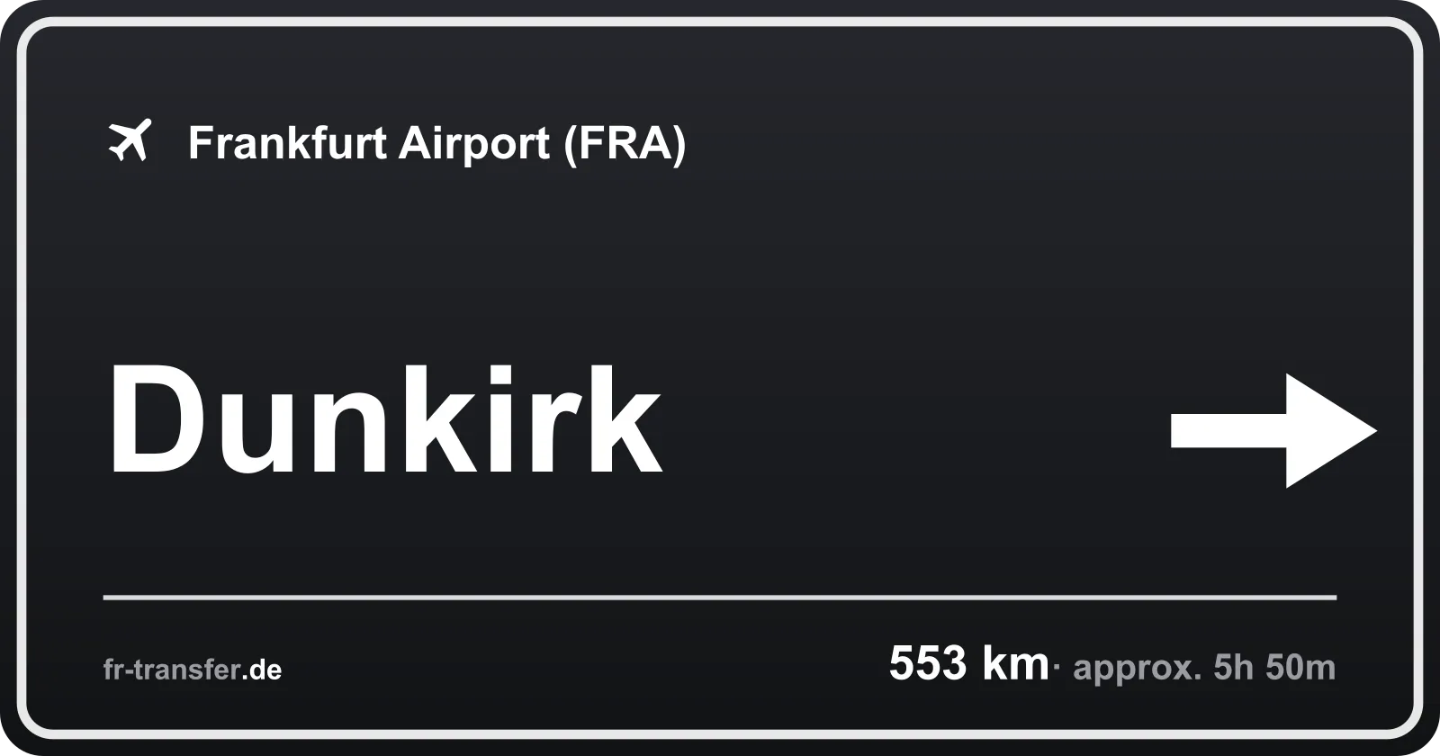 Route sign Dunkirk – Frankfurt Airport