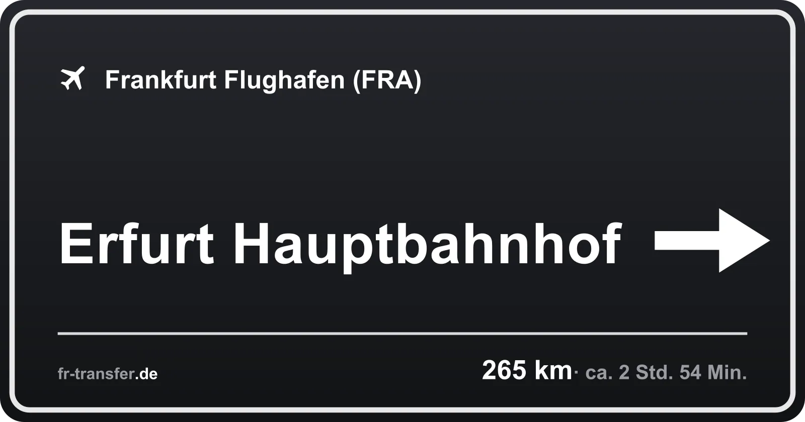 Streckenschild Erfurt Hauptbahnhof – Flughafen Frankfurt