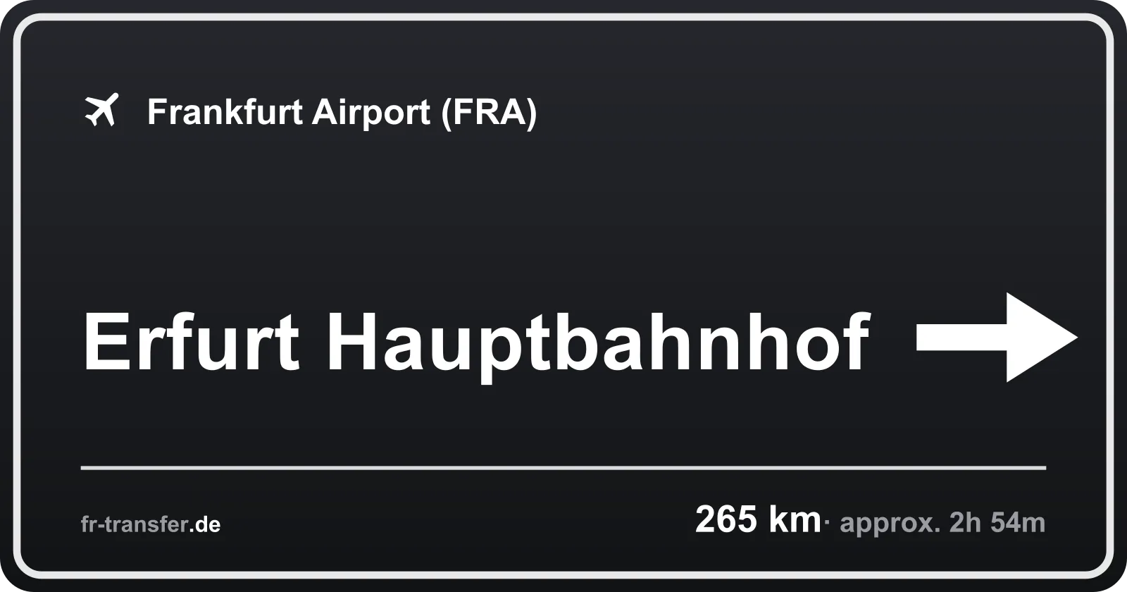 Route sign Erfurt Hauptbahnhof – Frankfurt Airport
