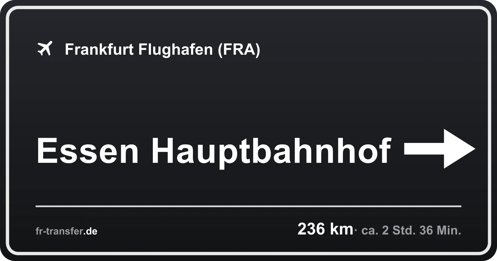 Streckenschild Essen Hauptbahnhof – Flughafen Frankfurt
